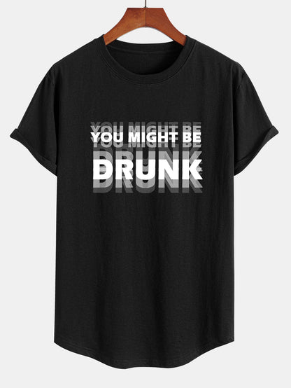 Stylish Cotton T-Shirt Featuring 'You Might Be Drunk'