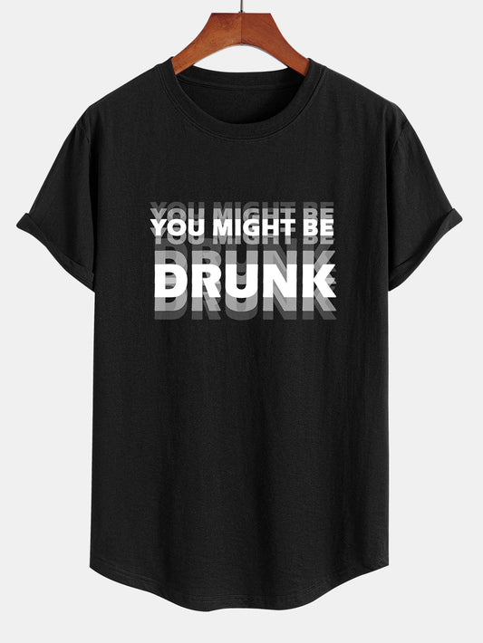 Stylish Cotton T-Shirt Featuring 'You Might Be Drunk'