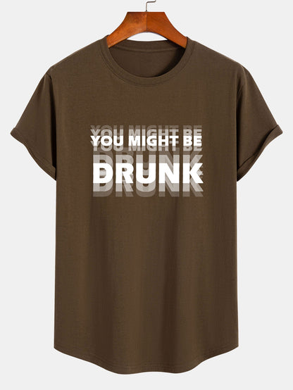 Stylish Cotton T-Shirt Featuring 'You Might Be Drunk'