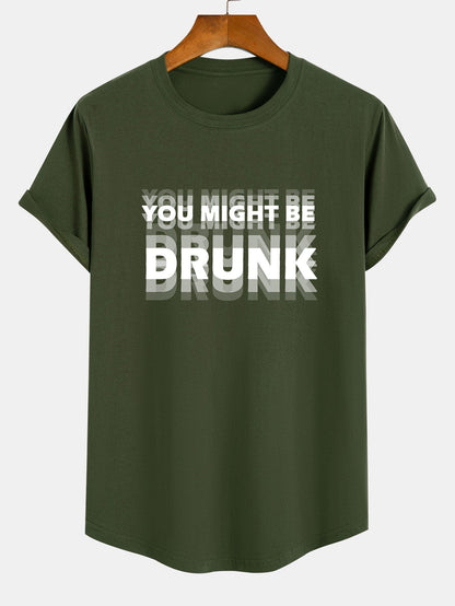 Stylish Cotton T-Shirt Featuring 'You Might Be Drunk'