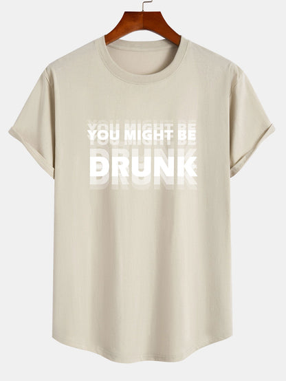 Stylish Cotton T-Shirt Featuring 'You Might Be Drunk'