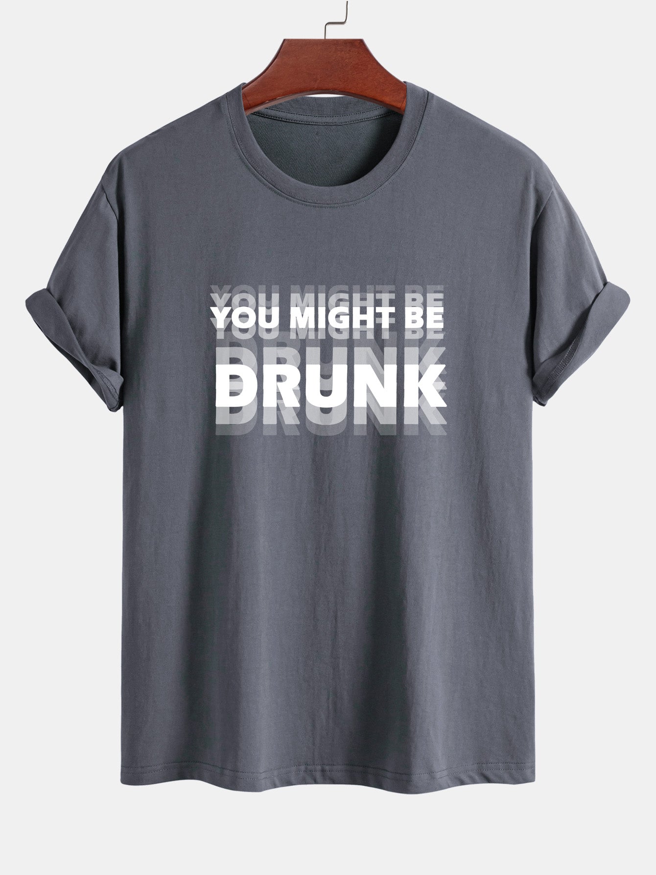 Casual Cotton Tee with Bold 'You Might Be Drunk'