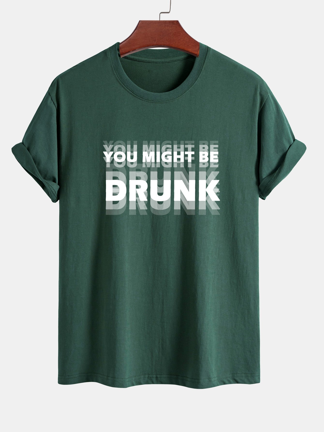 Casual Cotton Tee with Bold 'You Might Be Drunk'