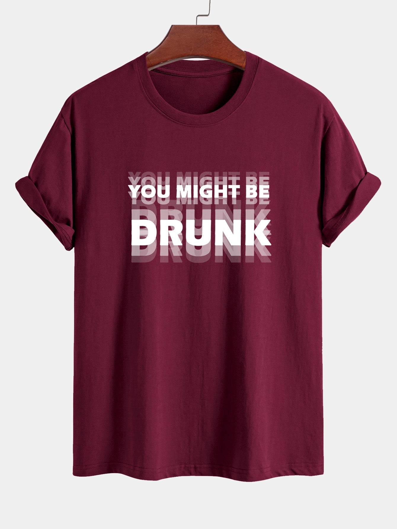 Casual Cotton Tee with Bold 'You Might Be Drunk'